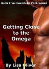 Getting Close to the Omega - Lisa Oliver