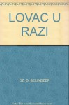 LOVAC U RAZI - DZ. D. SELINDZER