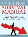 The Latest Survival Manual: Save Yourself From Financial Failure (survival guide, survival gear, earn money) - Filip Brooks