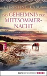 Das Geheimnis der Mittsommernacht: Norwegenroman - Christine Kabus