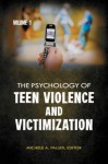 The Psychology of Teen Violence and Victimization [2 Volumes] - Michele A. Paludi