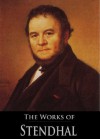 The Complete Works of Stendhal: Armance, The Red and the Black, The Charterhouse of Parma, Vanina Vanini, The Abbess of Castro and More (8 Books With Active Table of Contents) - Stendhal, Charles Kenneth Scott-Moncrieff