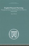 English Peasant Farming: The Agrarian History of Lincolnshire from Tudor to Recent Times - Joan Thirsk