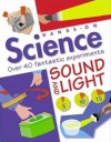 Hands-On Science: Sound and Light - Jack Challoner, David Le Jars, Maggie Hewson