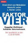 Faktor Vier. Doppelter Wohlstand Halbierter Verbrauch - Ernst U. Von Weizsacker, L. Hunter Lovins, Amory B. Lovins, Ernst Ulrich von Weizsacker