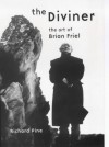 The Diviner: The Art of Brian Friel - Richard Pine