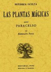 Botanica oculta. las plantas magicas segun paracelso - Paracelsus, Rodolfo Putz