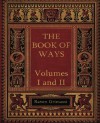 The Book of Ways: Volumes I & II - Raven Grimassi