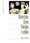 Starożytny Rzym : polityka i sztuka - Janusz A. Ostrowski