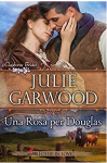 Una rosa per Douglas - Julie Garwood