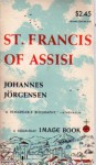 St. Francis of Assisi: A Biography - Johannes Jorgensen, Murray Bodo, Jens E. Jorgensen