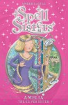 Spell Sisters: Amelia the Silver Sister - Amber Castle, Mary Hall