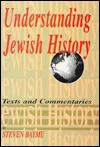 Understanding Jewish History: Texts And Commentaries - Steven Bayme