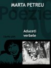 Aduceți verbele - Marta Petreu