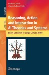 Reasoning, Action and Interaction in AI Theories and Systems: Essays Dedicated to Luigia Carlucci Aiello - Oliviero Stock