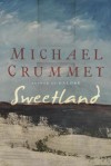 Sweetland - Michael Crummey