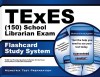 TExES (150) School Librarian Exam Flashcard Study System: TExES Test Practice Questions & Review for the Texas Examinations of Educator Standards - TExES Exam Secrets Test Prep Team