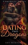Dating Two Dragons - Sky Winters