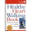 The Healthy Heart Walking Book - American Heart Association