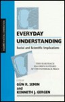 Everyday Understanding: Social and Scientific Implications - Gun R. Semin