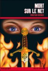 Mort sur le net (Les enquêtes de Logicielle 9) - Christian Grenier