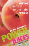 Power Juices - Leslie Kenton, Russell Cronin