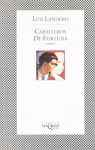 Caballeros De Fortuna / Knights of Fortune (Fabula) (Spanish Edition) - Luis Landero