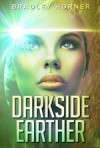 Darkside Earther - Bradley Horner