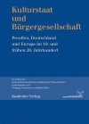 Kulturstaat Und Burgergesellschaft: Preussen, Deutschland Und Europa Im 19. Und Fruhen 20. Jahrhundert - Wolfgang Neugebauer, Barbel Holtz