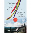 [(Where the Dead Pause, and the Japanese Say Goodbye: A Journey)] [Author: Marie Mutsuki Mockett] published on (February, 2015) - Marie Mutsuki Mockett