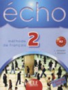 Echo 2: méthode de français - Jacky Girardet , Colette Gibbe, Jacques Pécheur, Colette Gibbe