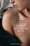 Quello che voglio da te - Beth Kery