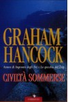 Civiltà sommerse - Graham Hancock, Donatella Cerutti Pini, Lidia Perria, Marco Sartori