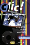 Clic!: 3: Teacher's Resource Book and CD Plus - Daniele Bourdais, Sue Finnie