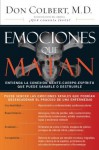 Emociones que matan: Entienda la conexión mente-cuerpo-espíritu que puede sanarle o destruirle (Nelson Pocket: Salud Emocional) - Don Colbert