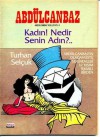 Kadın! Nedir Senin Adın?-II - Seyahat-ı Foncistan-I (Abdülcanbaz Külliyatı, #11) - Turhan Selçuk