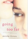 Going Too Far - Jennifer Echols