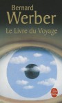Le livre du voyage - Bernard Werber