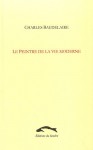 Le peintre de la vie moderne - Charles Baudelaire