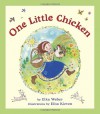 One Little Chicken - Elka Weber, Elisa Kleven