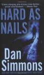 Hard As Nails (Joe Kurtz Thriller) - Dan Simmons