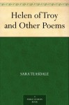 Helen of Troy and Other Poems - Sara Teasdale