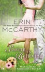 Seeing is Believing - Erin McCarthy