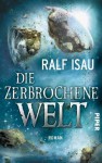 Die zerbrochene Welt - Ralf Isau