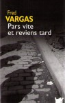 Pars vite et reviens tard - Fred Vargas