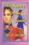 His Majesty, the Prince of Toads - Delle Jacobs