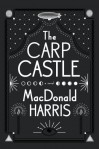 The Carp Castle: A Novel - MacDonald Harris