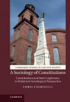 A Sociology of Constitutions: Constitutions and State Legitimacy in Historical- Sociological Perspective - Chris Thornhill