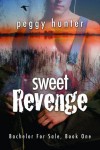 Sweet Revenge (Bachelor For Sale, #1) - Peggy Hunter