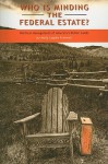 Who Is Minding the Federal Estate?: Political Management of America's Public Lands - Holly Lippke Fretwell